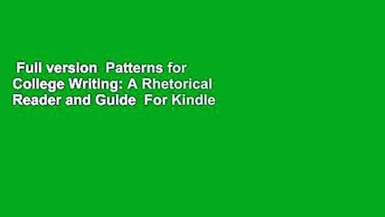 Full version  Patterns for College Writing: A Rhetorical Reader and Guide  For Kindle