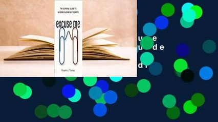 Full version  Excuse Me: The Survival Guide to Modern Business Etiquette  For Kindle