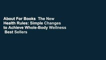 About For Books  The New Health Rules: Simple Changes to Achieve Whole-Body Wellness  Best Sellers
