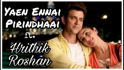 Yaen Ennai Pirindhaai ft. Hrithik Roshan | Sid Sriram