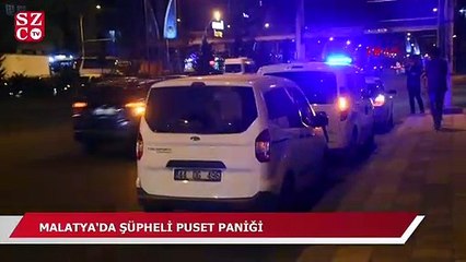 Malatya'da şüpheli 'puset' paniği