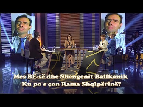 Tempora - Mes BE-së dhe Shengenit Ballkanik: Ku po e çon Rama Shqipërinë?