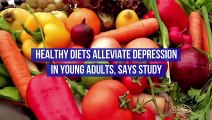 Healthy Diets Alleviate Depression in Young Adults, Says Study