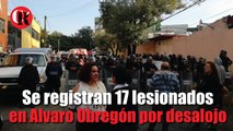 Se registran 17 lesionados en Alvaro Obregón por desalojo