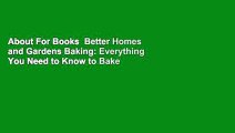 About For Books  Better Homes and Gardens Baking: Everything You Need to Know to Bake Like a Pro
