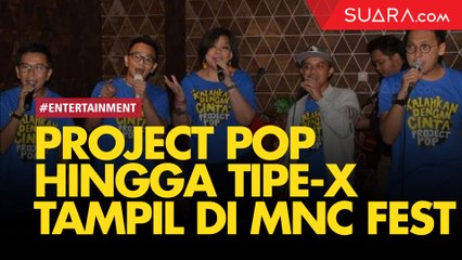 Project Pop hingga Tipe-X Akan Meriahkan MNC Fest 2019