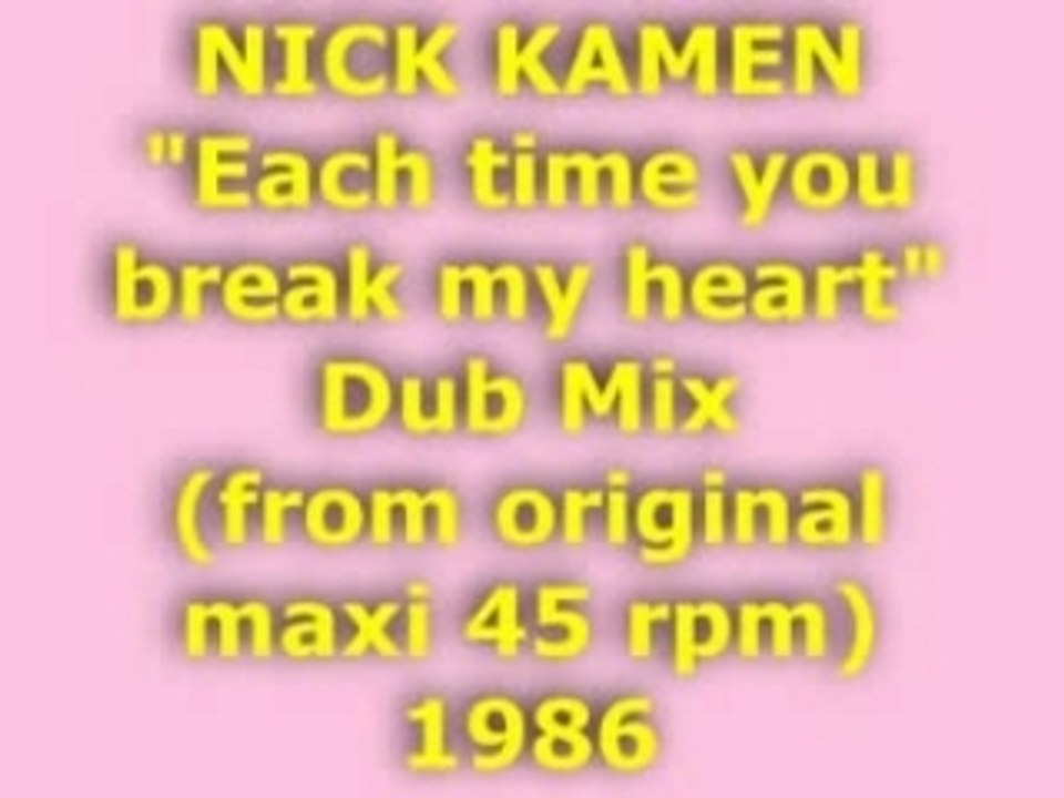 NICK KAMEN "Each time you break my heart" Dub Mix 1986