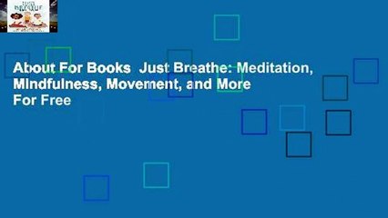 About For Books  Just Breathe: Meditation, Mindfulness, Movement, and More  For Free