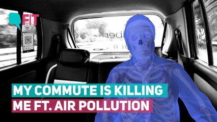 My Commute Is Killing Me Ft. Air Pollution