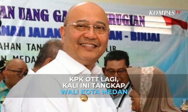 KPK OTT Lagi, Kali Ini Tangkap Wali Kota Medan