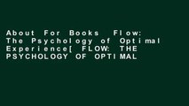 About For Books  Flow: The Psychology of Optimal Experience[ FLOW: THE PSYCHOLOGY OF OPTIMAL