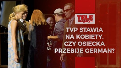 TVP STAWIA NA KOBIETY. CZY OSIECKA PRZEBIJE GERMAN?