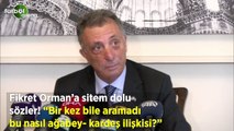 Ahmet Nur Çebi'den Fikret Orman'a sitem: 