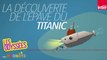 La découverte de l'épave du Titanic - Les Odyssées