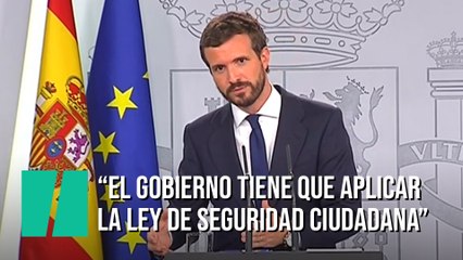 Pablo Casado: "El Gobierno debe aplicar ya la Ley de Seguridad Nacional"