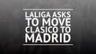 La Liga asks to move Clasico to Madrid