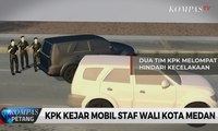 Kronologi KPK Kejar Mobil Staf Wali Kota Medan