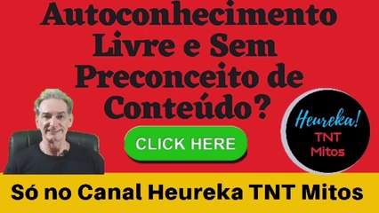 Autoconhecimento Sem Preconceitos de Filosofias ou Religiões!