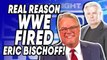 WWE FIRE Eric Bischoff! MAJOR WWE Changes Backstage! _ WrestleTalk News Oct. 2019