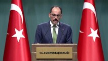 Cumhurbaşkanlığı Sözcüsü Kalın: 