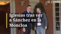 Iglesias tras ver a Sánchez en la Moncloa