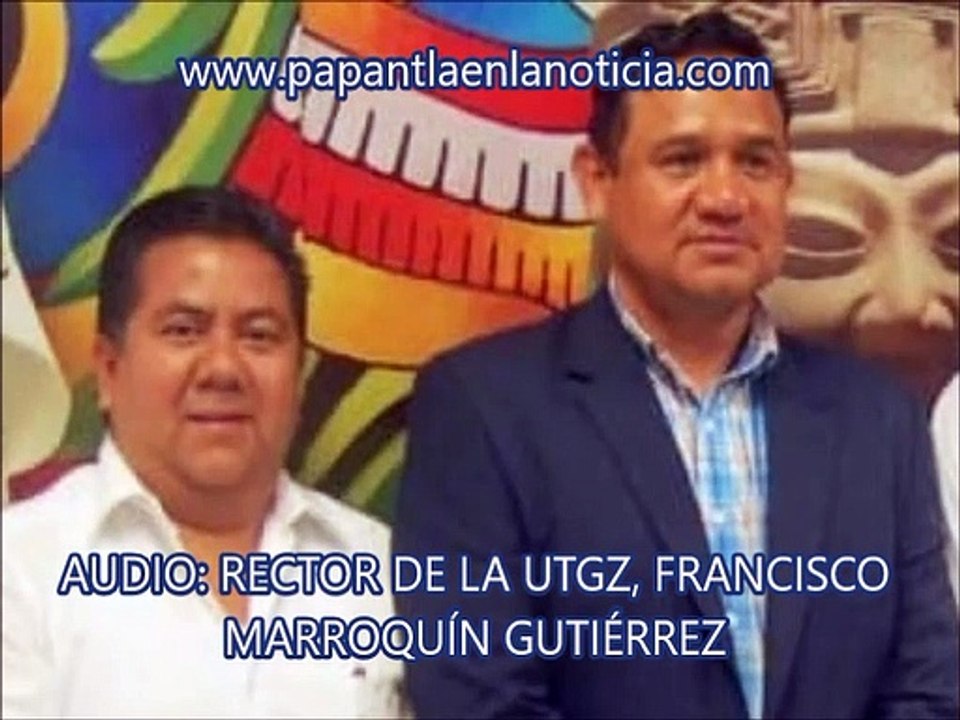 VIDEO AUDIO DEL RECTOR DE LA UTGZ FRANCISCO MARROQUÍN GUTIÉRREZ, OFENDE A PRESIDENTA DEL PATRONATO DE LA UTGZ