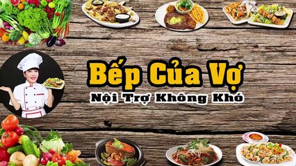 BÍ QUYẾT LUỘC LÒNG - LUỘC BAO TỬ GIÒN - Bếp Của Vợ