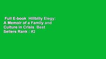 Full E-book  Hillbilly Elegy: A Memoir of a Family and Culture in Crisis  Best Sellers Rank : #2