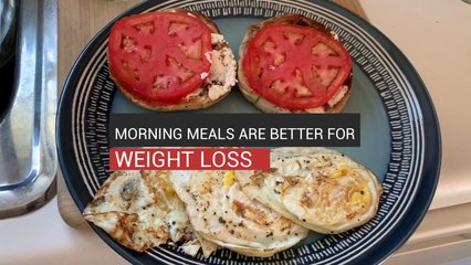 Morning Meals Are Better For Weight Loss