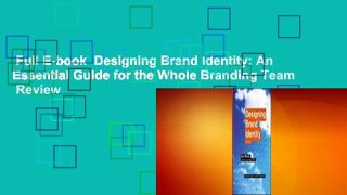 Full E-book  Designing Brand Identity: An Essential Guide for the Whole Branding Team  Review