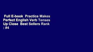 Full E-book  Practice Makes Perfect English Verb Tenses Up Close  Best Sellers Rank : #4