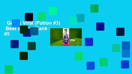 Going Viral (Potion #3)  Best Sellers Rank : #5