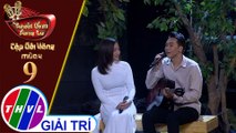 THVL | Tuyệt đỉnh song ca - Cặp đôi vàng 2019 | Tập 9[5]: LK Tiếng hát chim đa đa, Xin gọi nhau là cố nhân - Trần Vũ, Thu Trang