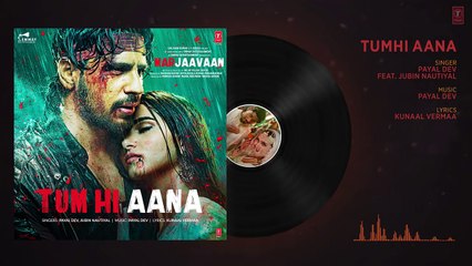 Tum Hi Aana - Marjaavaan -Riteish D,Sidharth M,Tara S -Jubin Nautiyal - Payal D,Kunaal V