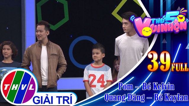 THVL | Thứ 5 vui nhộn - Tập 39: Diễn viên Pom – Bé Kelvin, Biên đạo múa Quang Đăng – Bé Kaylan
