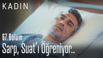 Sarp, Suat'a olanları öğreniyor - Kadın 67. Bölüm