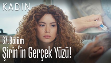 Şirin'in gerçek yüzü! - Kadın 67. Bölüm