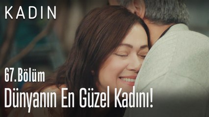 Dünyanın en güzel kadını! - Kadın 67. Bölüm