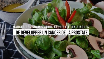Messieurs, manger des champignons réduirait vos risques de développer un cancer de la prostate