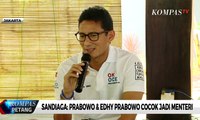 Sandiaga Uno: Prabowo Subianto dan Edhy Prabowo Cocok Jadi Menteri