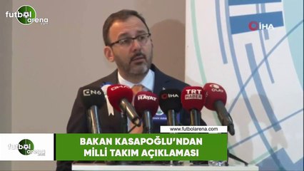 Bakan Kasapoğlu'ndan milli takım açıklaması