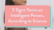 5 Signs You're An Intelligent Person