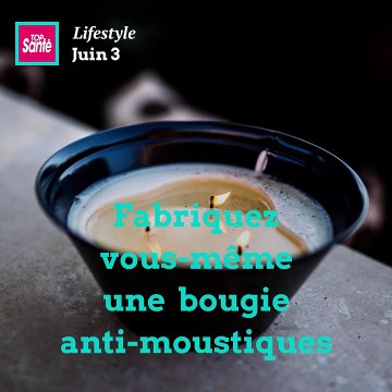 Fabriquez vous-même une bougie contre les #moustiques #DIY #recettedegrandmère