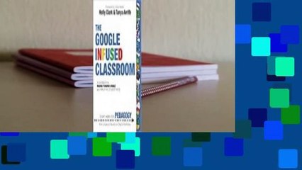 The Google Infused Classroom  For Kindle