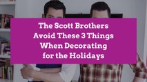 The Scott Brothers Avoid These 3 Things When Decorating for the Holidays