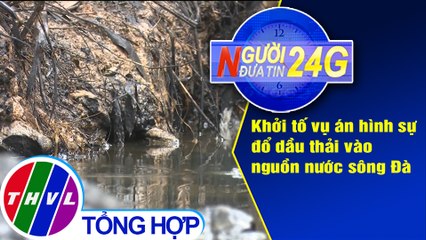 THVL | Người đưa tin 24G (6g30 ngày 18/10/2019)