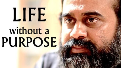 Acharya Prashant: What would life be without a purpose?
