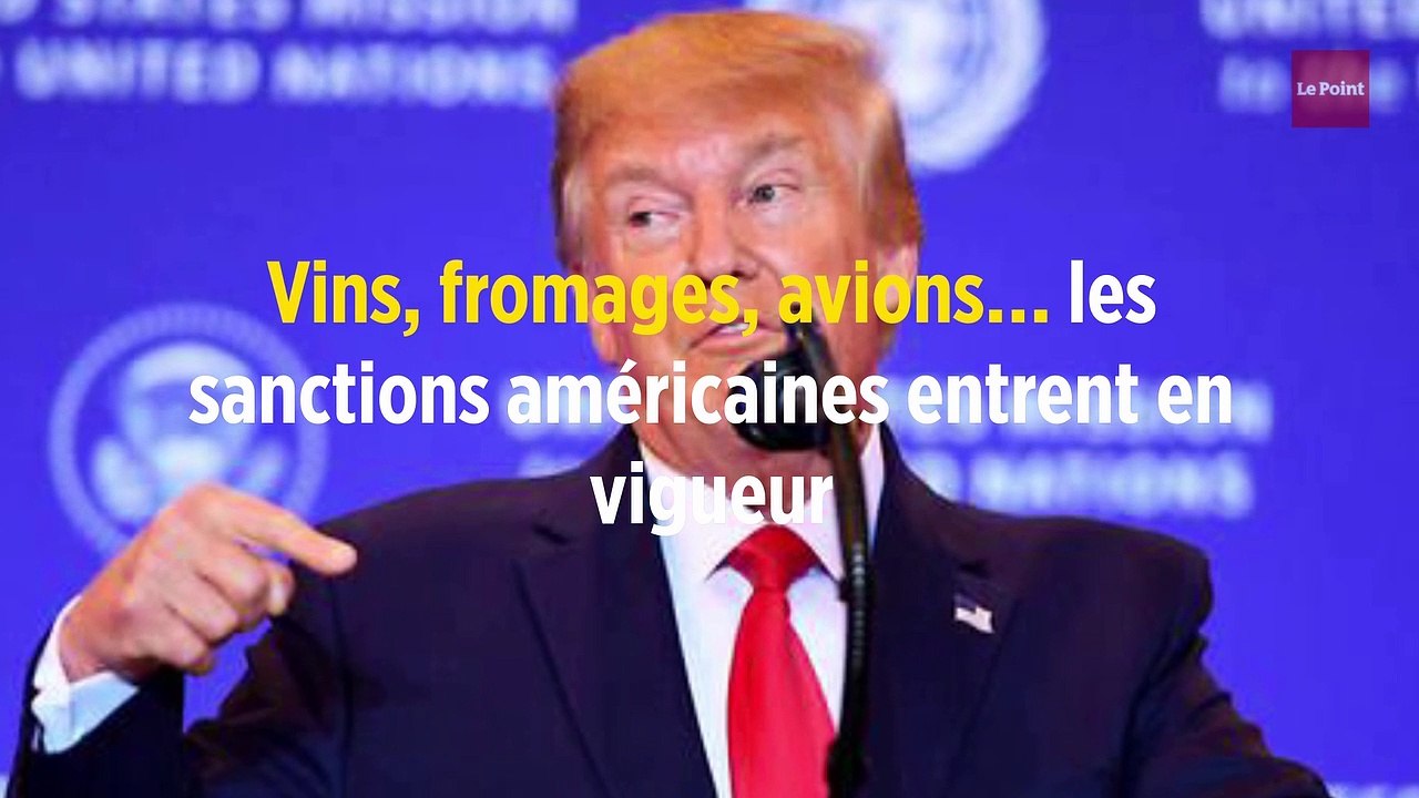 Vins, fromages, avions… les sanctions américaines entrent en vigueur