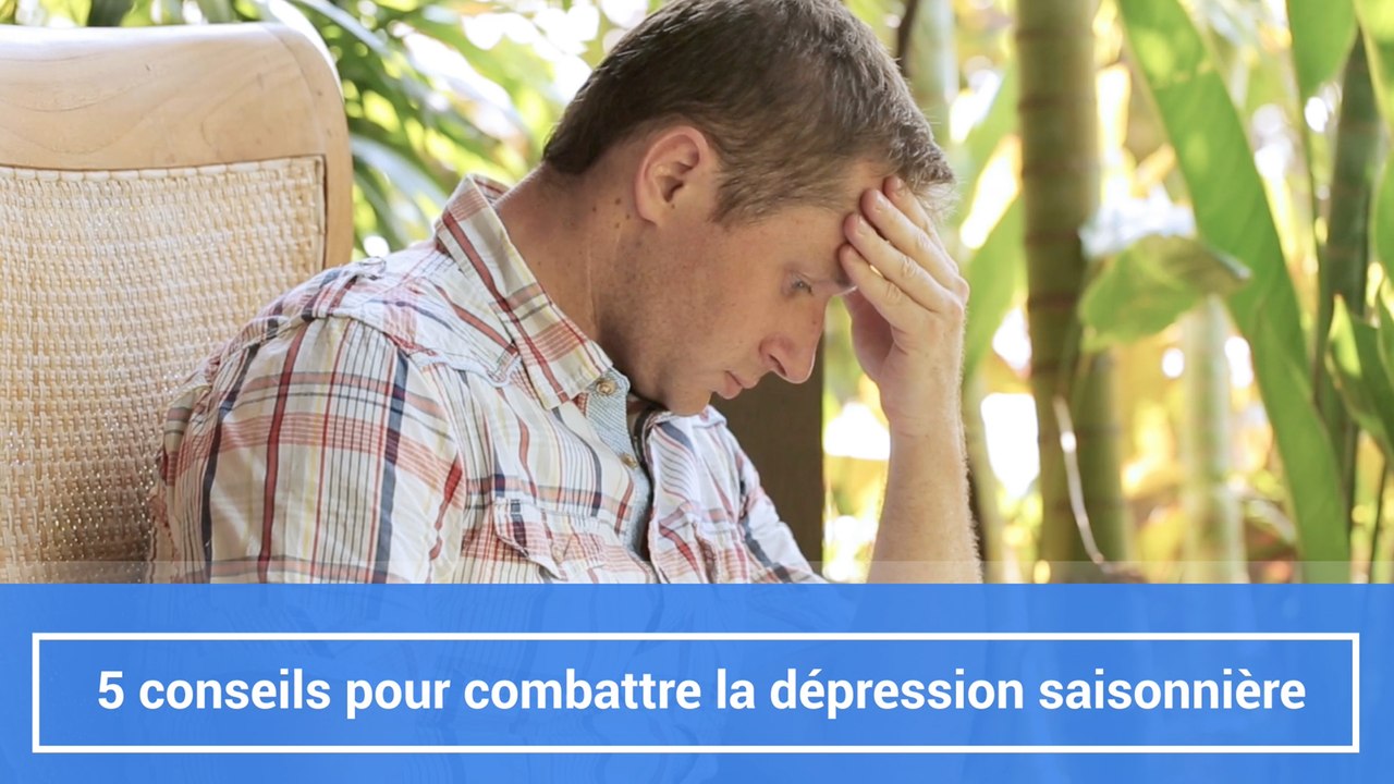 5 conseils pour combattre la dépression saisonnière