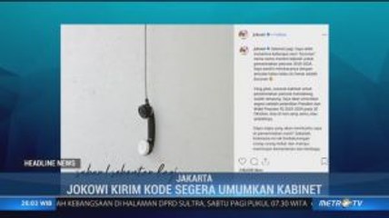 Jokowi Kirim Kode Segera Umumkan Kabinet